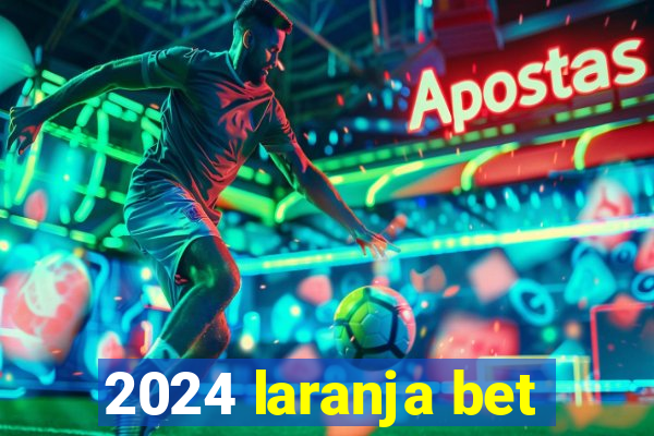 2024 laranja bet